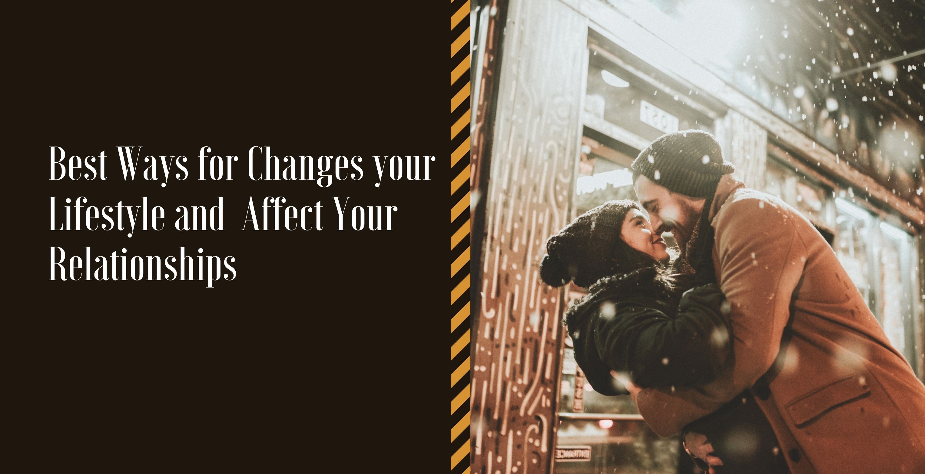 Best Ways for Changes your  Lifestyle and  Affect Your Relationships