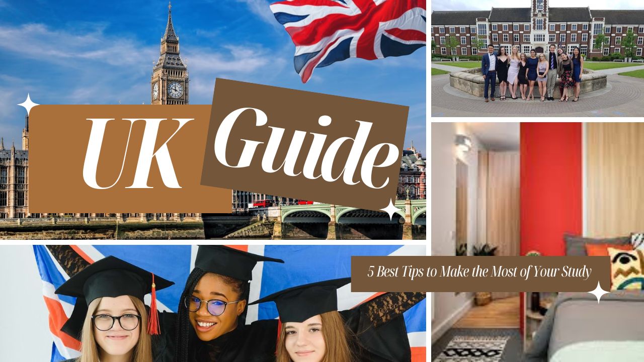 5 Best Tips to Make the Most of Your Study Abroad Experience in the UK  