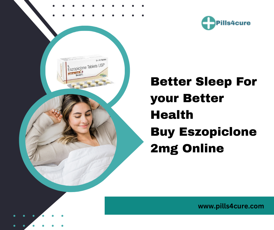 Buy Eszopiclone 2mg Online from Pills4cure – Sleep Better, Live Healthier