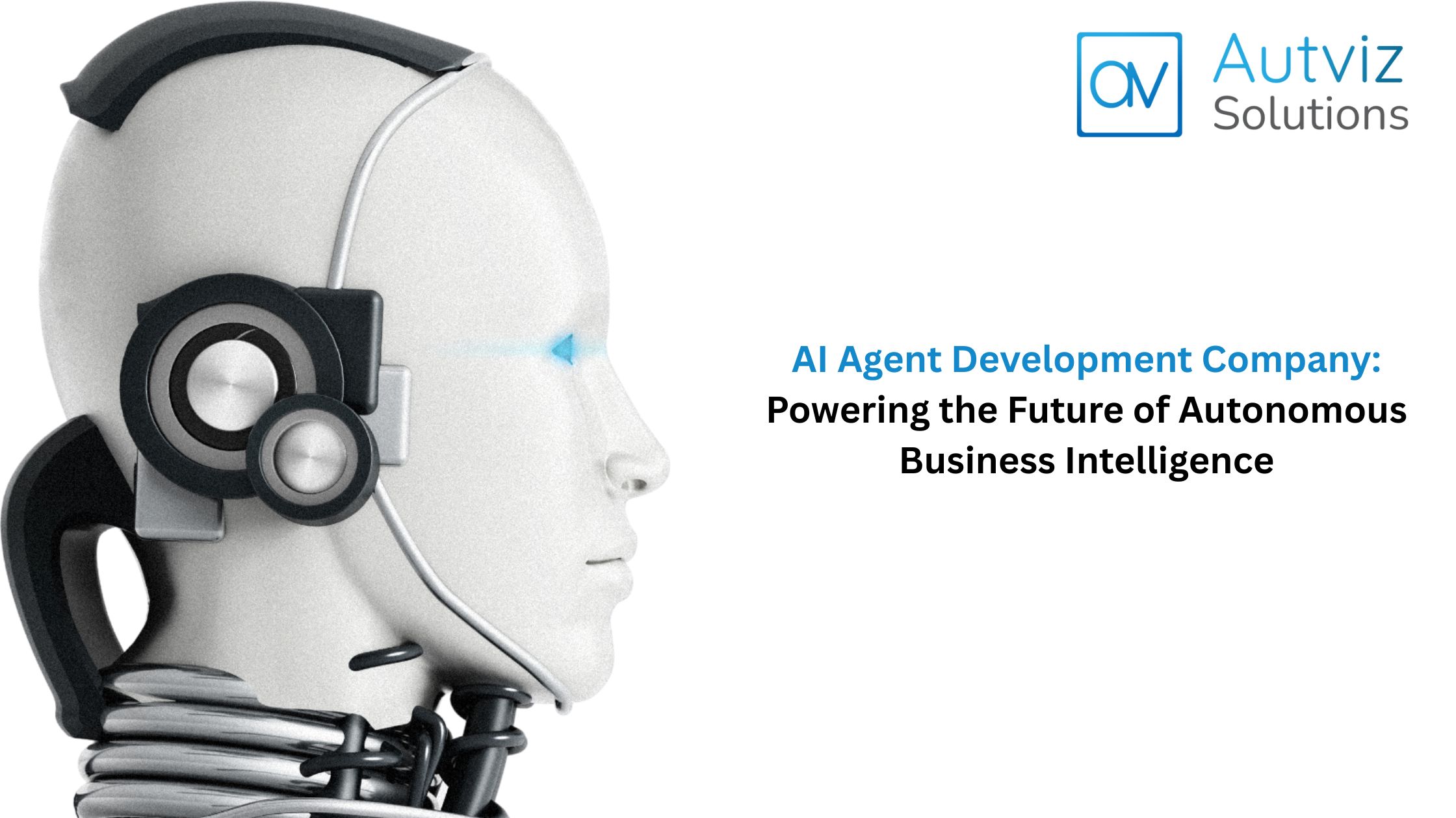 AI Agent Development Company: Powering the Future of Autonomous Business Intelligence
