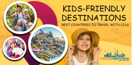 Best Countries To Travel With Kids: A Family Adventure Guide