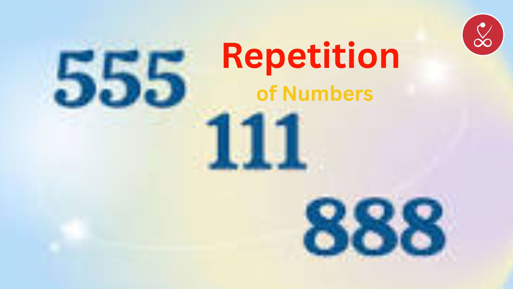 Repetition of Numbers: Hidden Messages & Meanings