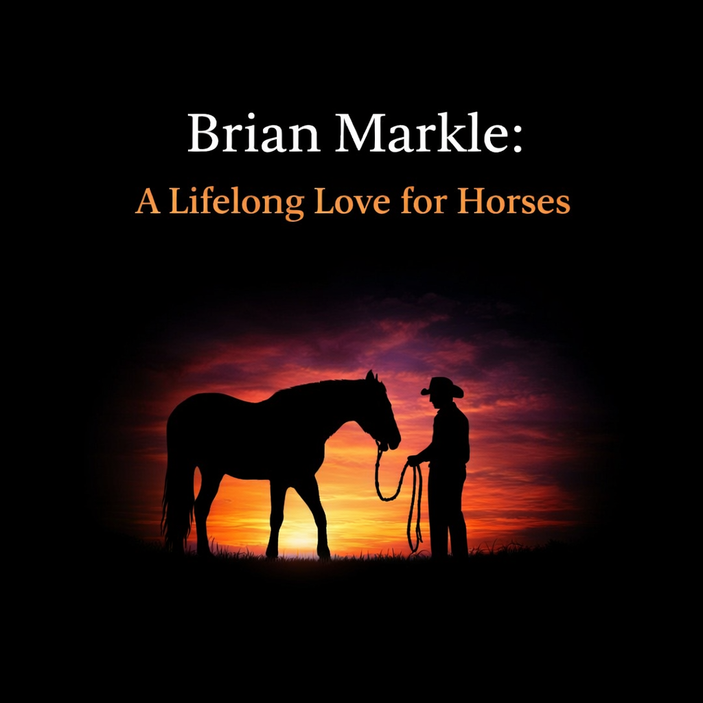 Brian Markle: A Lifelong Love for Horses
