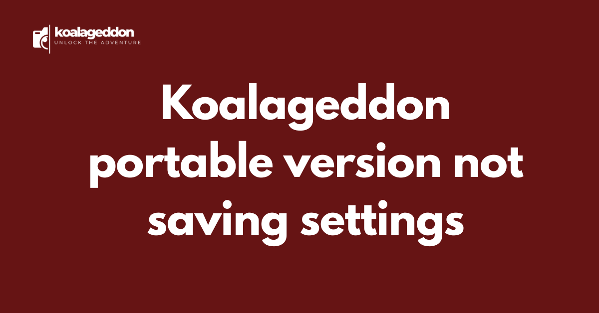 Koalageddon portable version not saving settings
