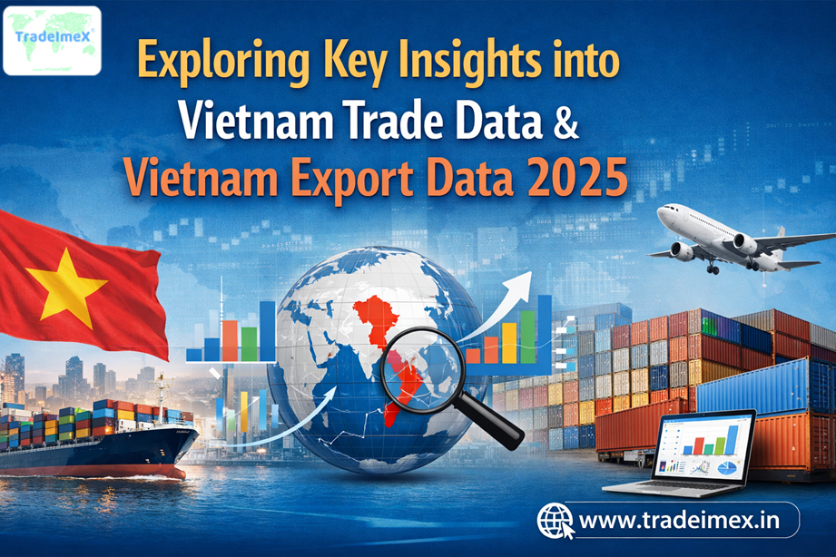 Exploring Key Insights into Vietnam Trade Data & Vietnam Export Data 2025