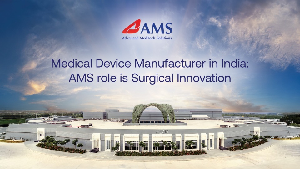 Medical Device Manufacturer in India: AMS’s Role in Surgical Innovation