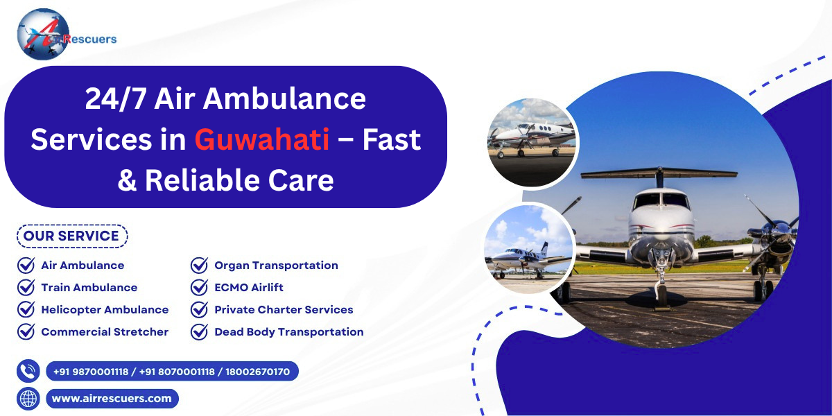 24/7 Air Ambulance Services in Guwahati – Fast & Reliable Care