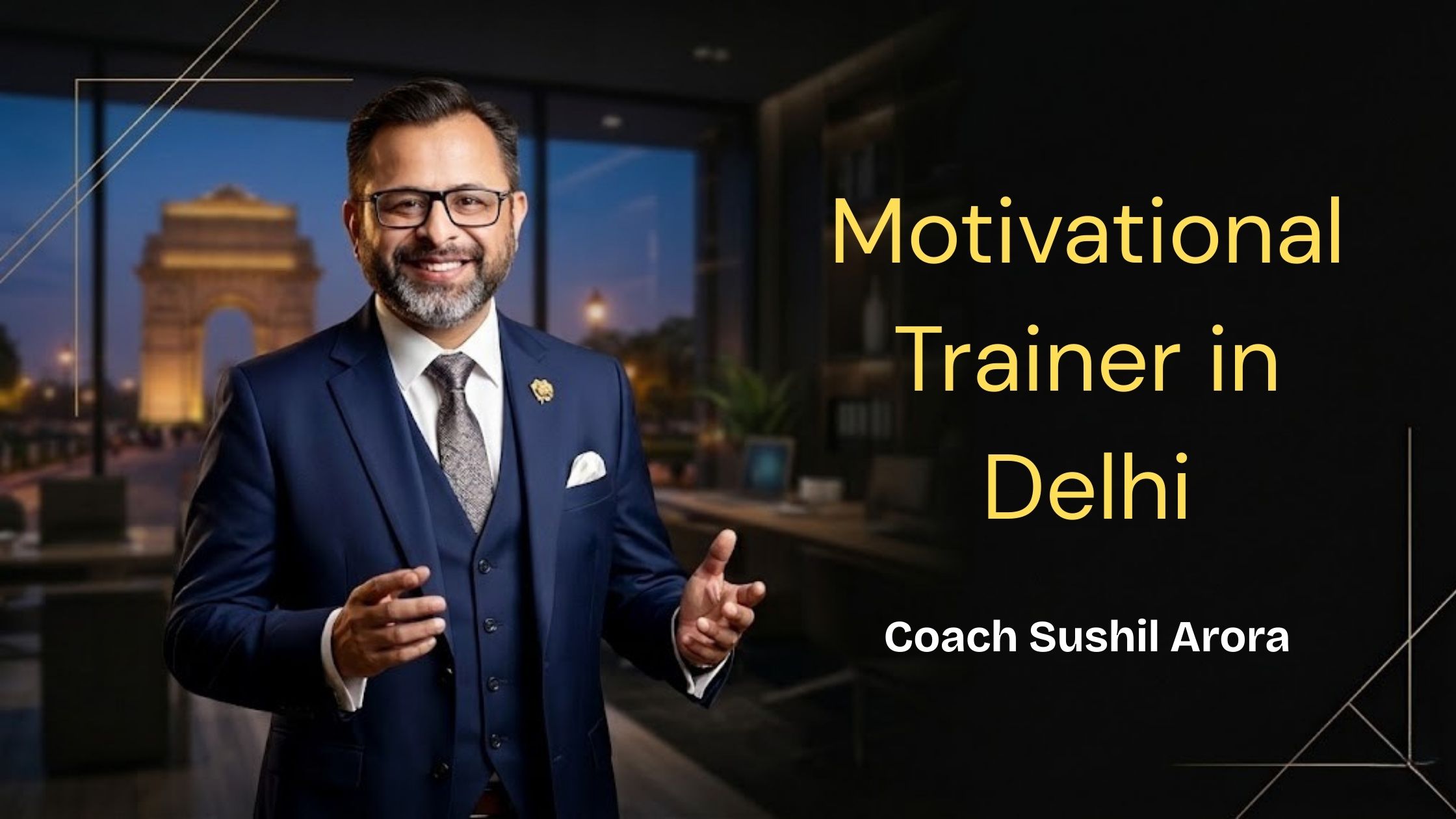 Motivational Trainer in Delhi | Transform Your Life with Coach Sushil Arora