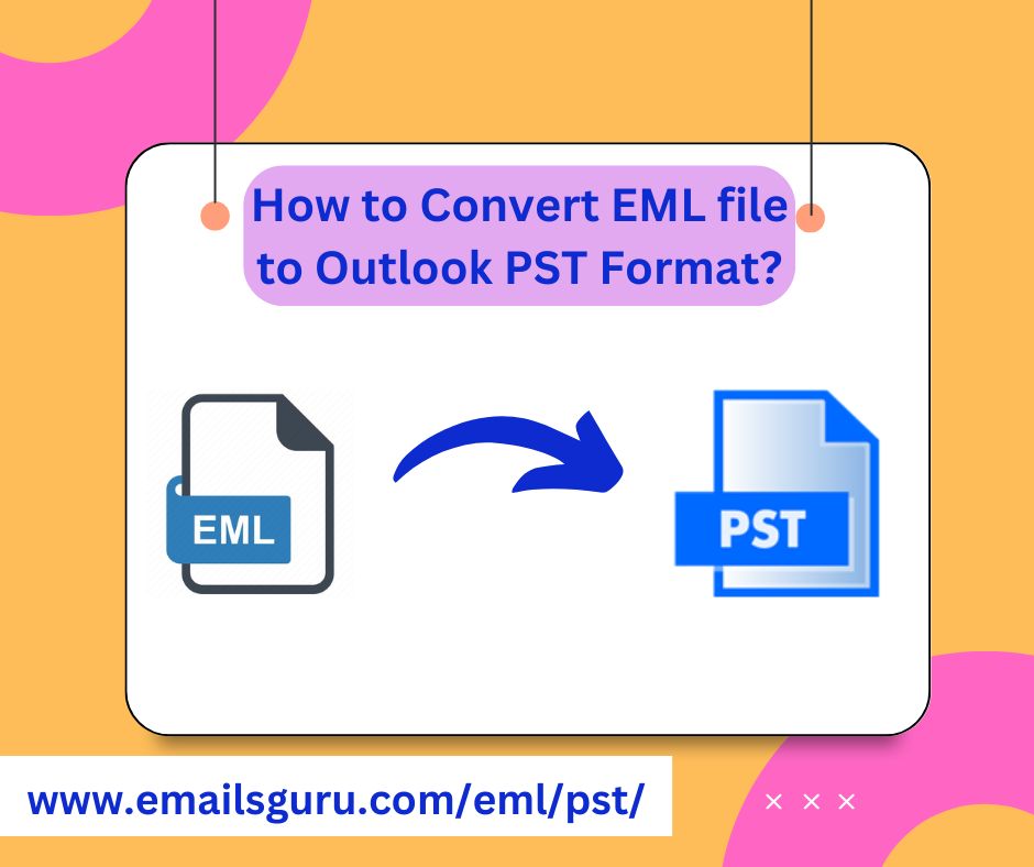Best Way to Convert Email Message From EML to PST With Attachments