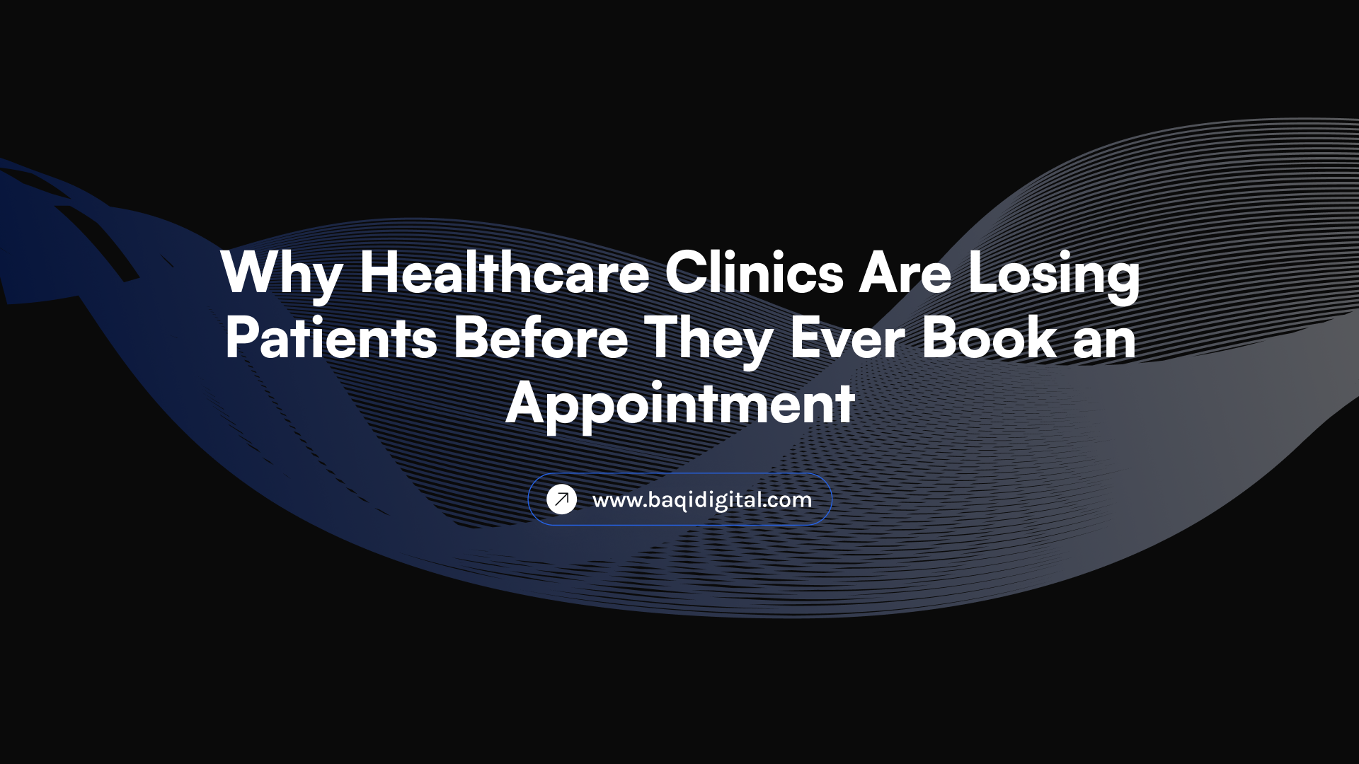 Why Healthcare Clinics Are Losing Patients Before They Ever Book an Appointment