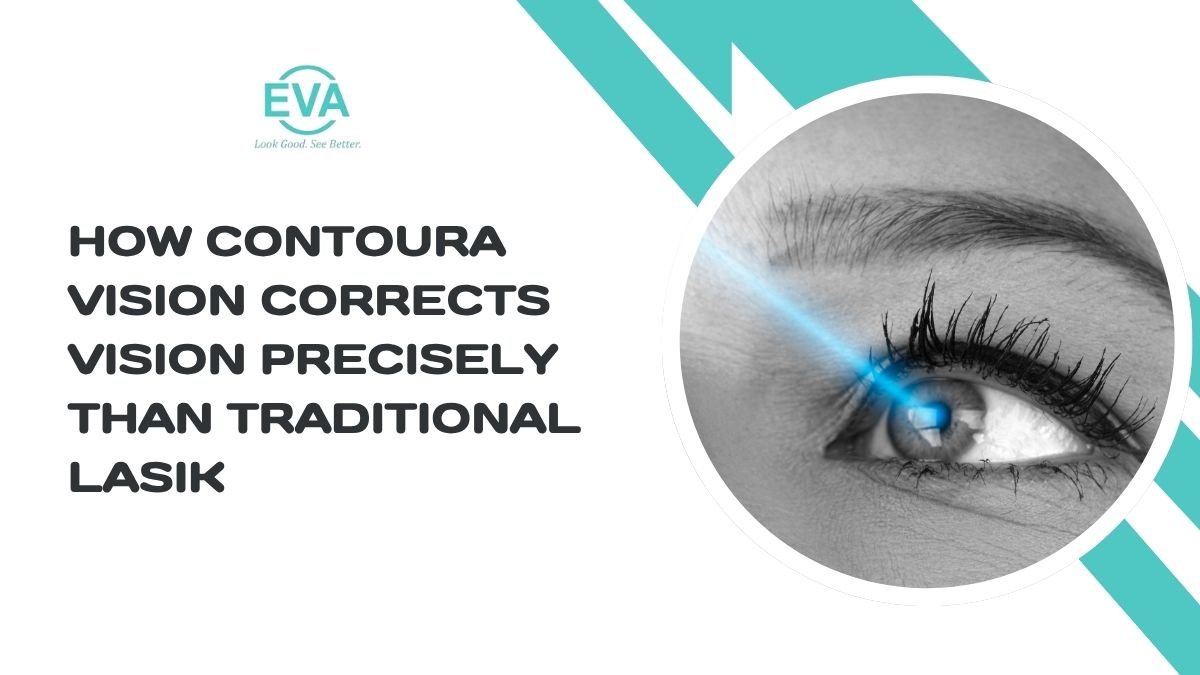 How Contoura Vision Corrects Vision More Precisely Than Traditional LASIK