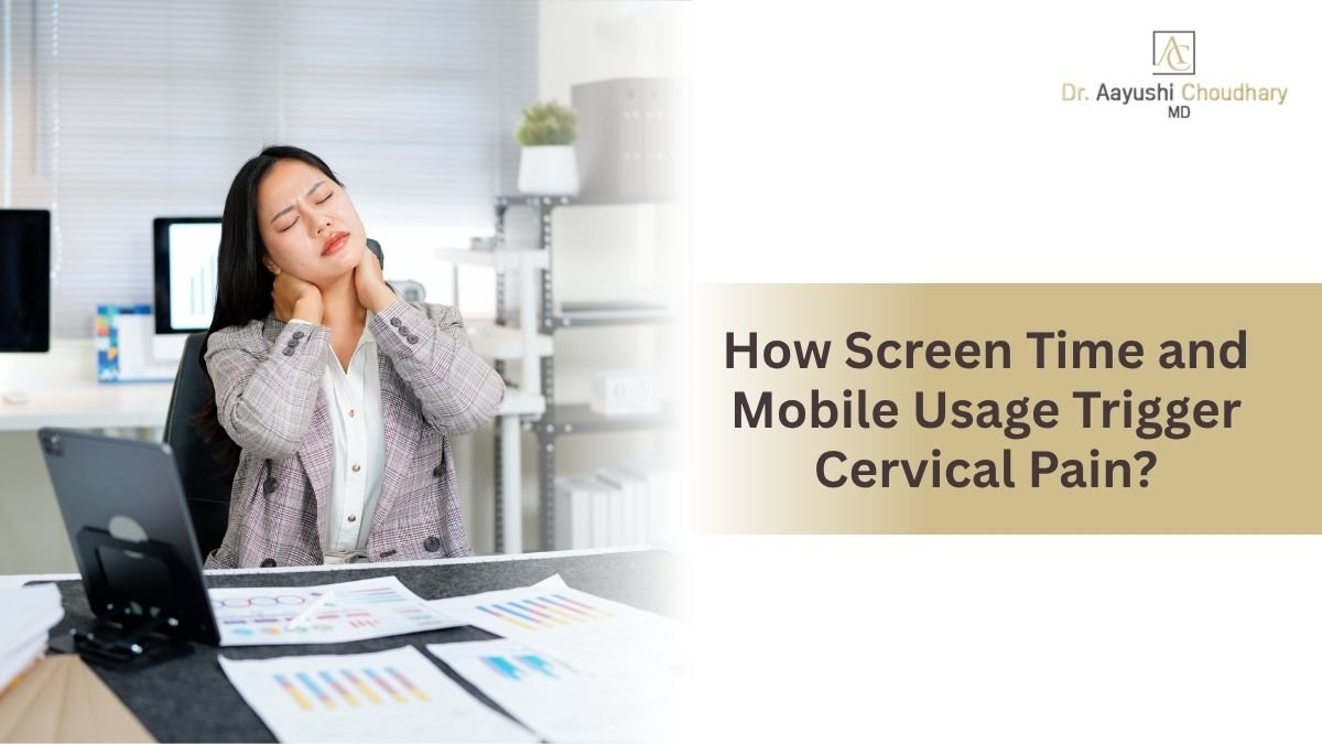 How Screen Time and Mobile Usage Trigger Cervical Pain?