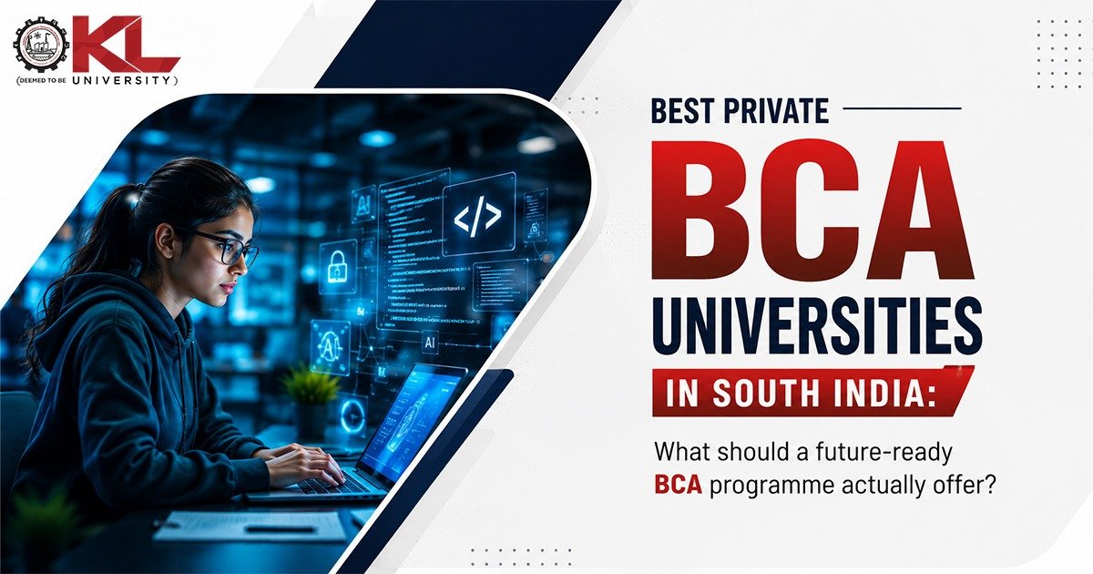 Best private BCA universities in South India: What should a future-ready BCA programme actually offer?