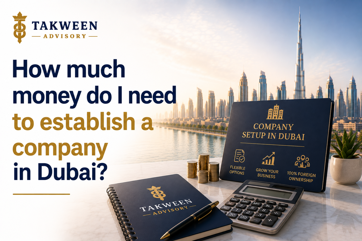 How Much Money Do I Need to Establish a Company in Dubai?