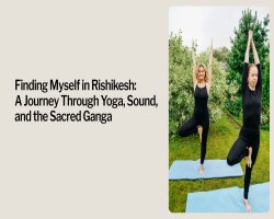 Finding Myself in Rishikesh: A Journey Through Yoga, Sound, and the Sacred Ganga