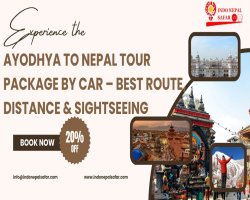 Ayodhya to Nepal Tour Package by Car – Best Route, Distance & Sightseeing