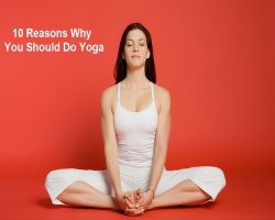 10 Reasons Why You Should Do Yoga