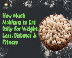 How Much Makhana to Eat Daily for Weight Loss, Diabetes & Fitness