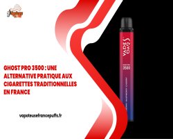 Ghost Pro 3500 : Une Alternative Pratique aux Cigarettes Traditionnelles en France