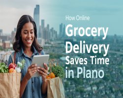 How Online Grocery Delivery Saves Time in Plano