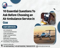 10 Essential Questions to Ask Before Choosing an Air Ambulance Service in Goa