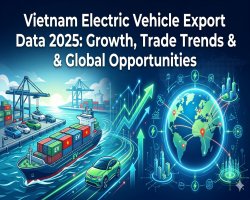 Vietnam Electric Vehicle Export Data 2025: Growth, Trade Trends & Global Opportunities