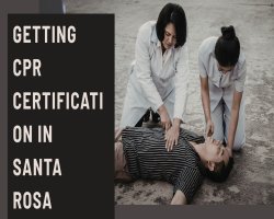 Getting CPR Certification in Santa Rosa 