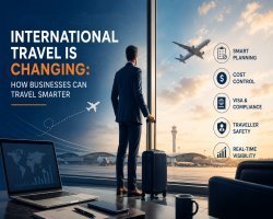 International Travel Is Changing: How Businesses Can Travel Smarter