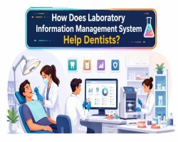 How Does Laboratory Information Management System Help Dentists?