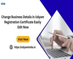 Change Business Details in Udyam Registration Certificate Easily – Edit Now