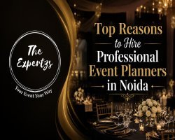 Top Reasons to Hire Professional Event Planners in Noida