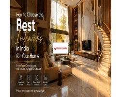 How to Choose the Best Interiors in India for Your Home