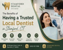 The Benefits of Having a Trusted Local Dentist in Stamford, CT